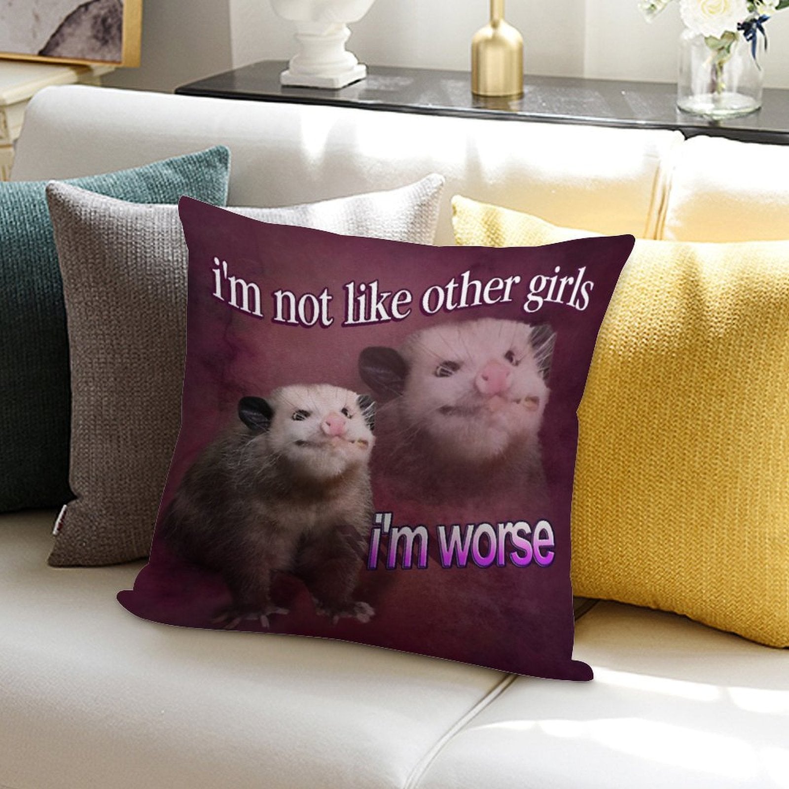 I'm Not Like Other Girls, I'm Worse Possum Word Art Soft Decorative Cover Throw Pillow