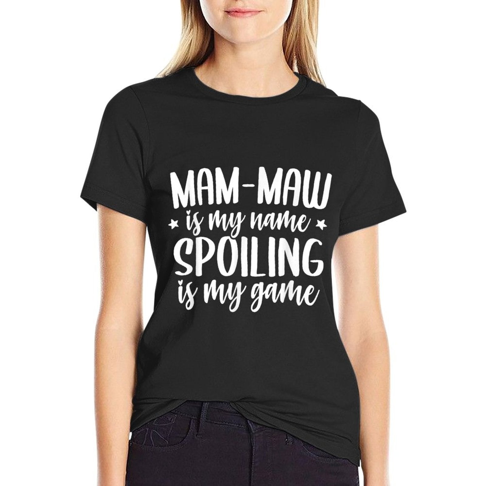 Mam-Maw Is My Name Spoiling Is My Game Mothers Day Mam-Maw  Easy-care T-Shirt