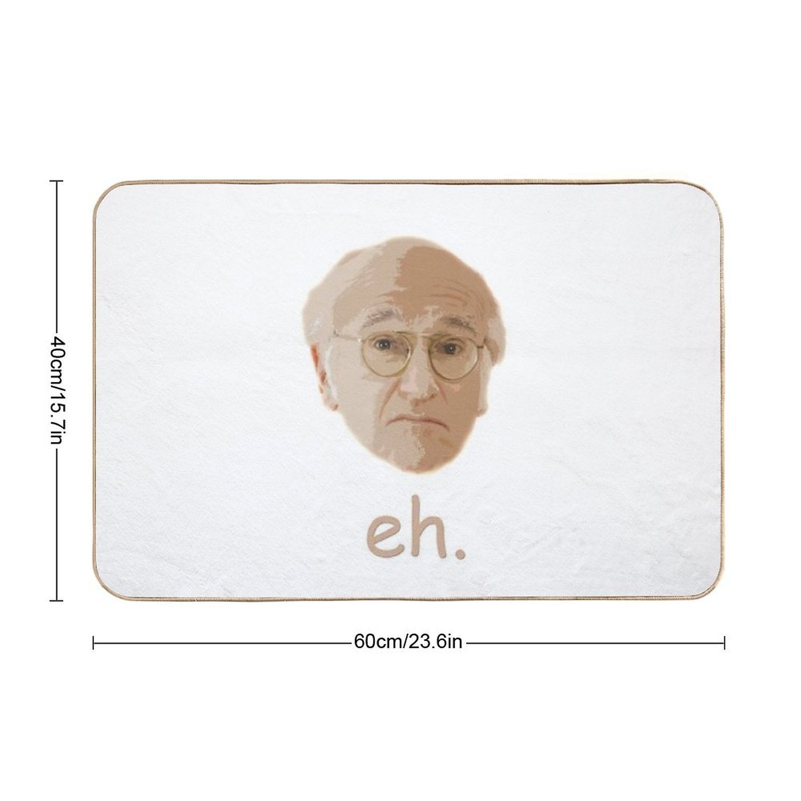 Larry David Eh.  Dirt-Trapping Bath Mat