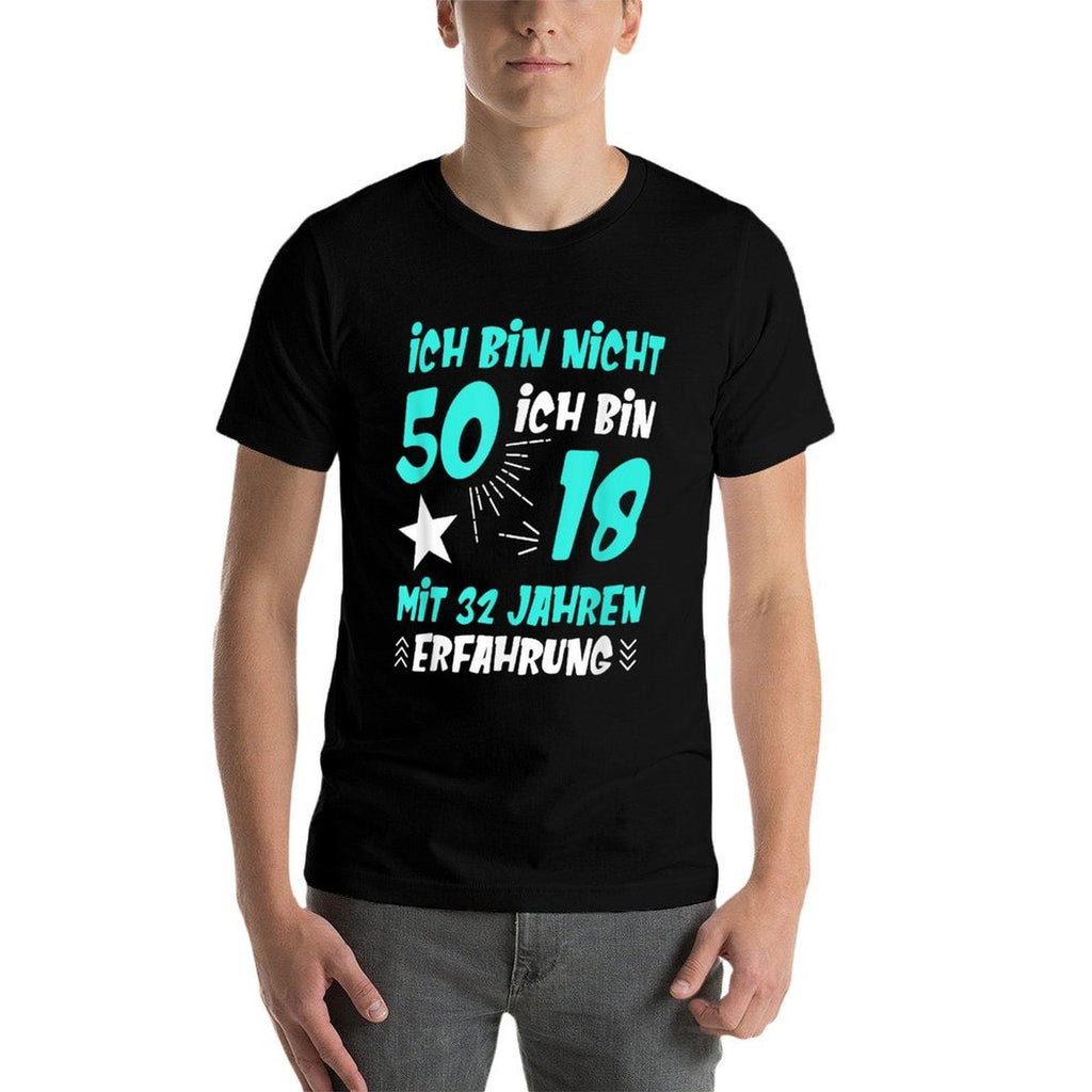 Ich Am Nicht 50 Fifty Years Party 50th Birthday Gift  Quick-drying T-Shirt