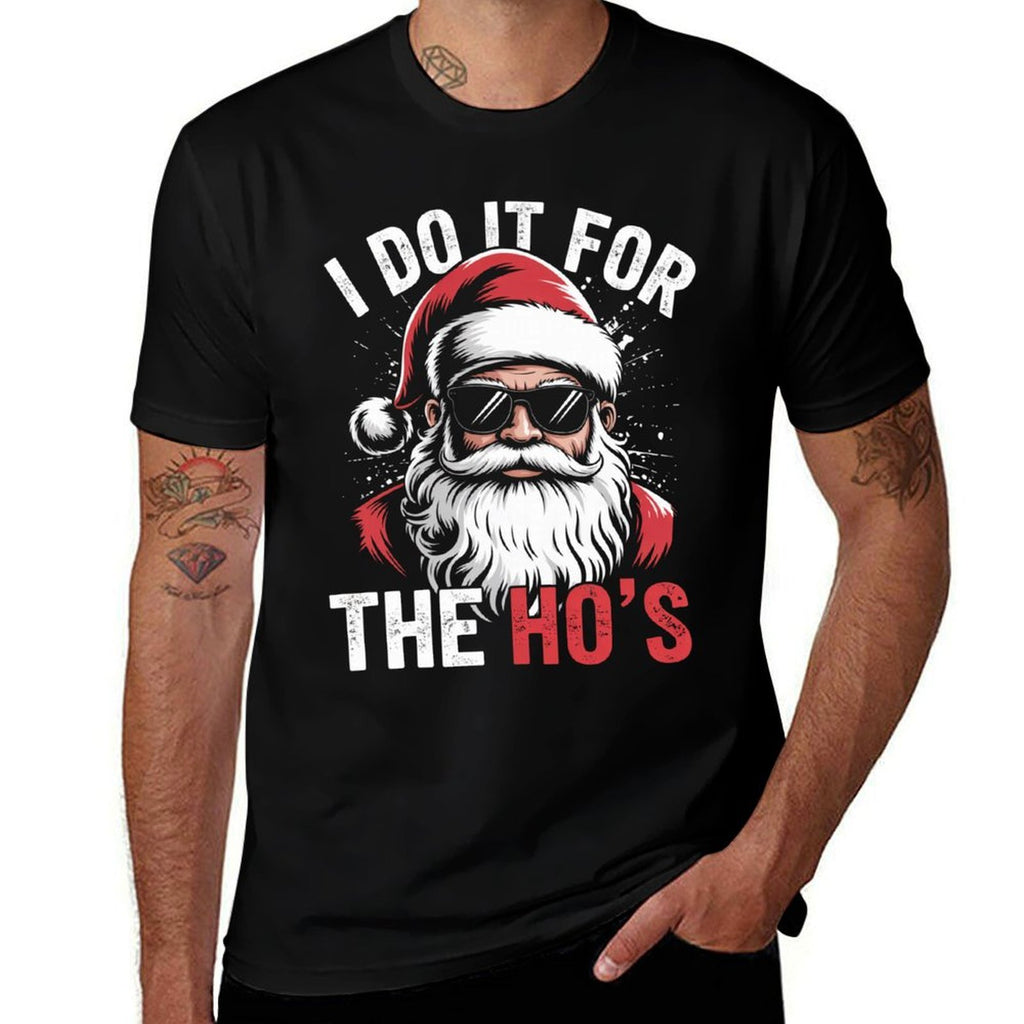 Funny Christmas Santa Claus I Do It for The Hos Cute Xmas  Durable T-Shirt