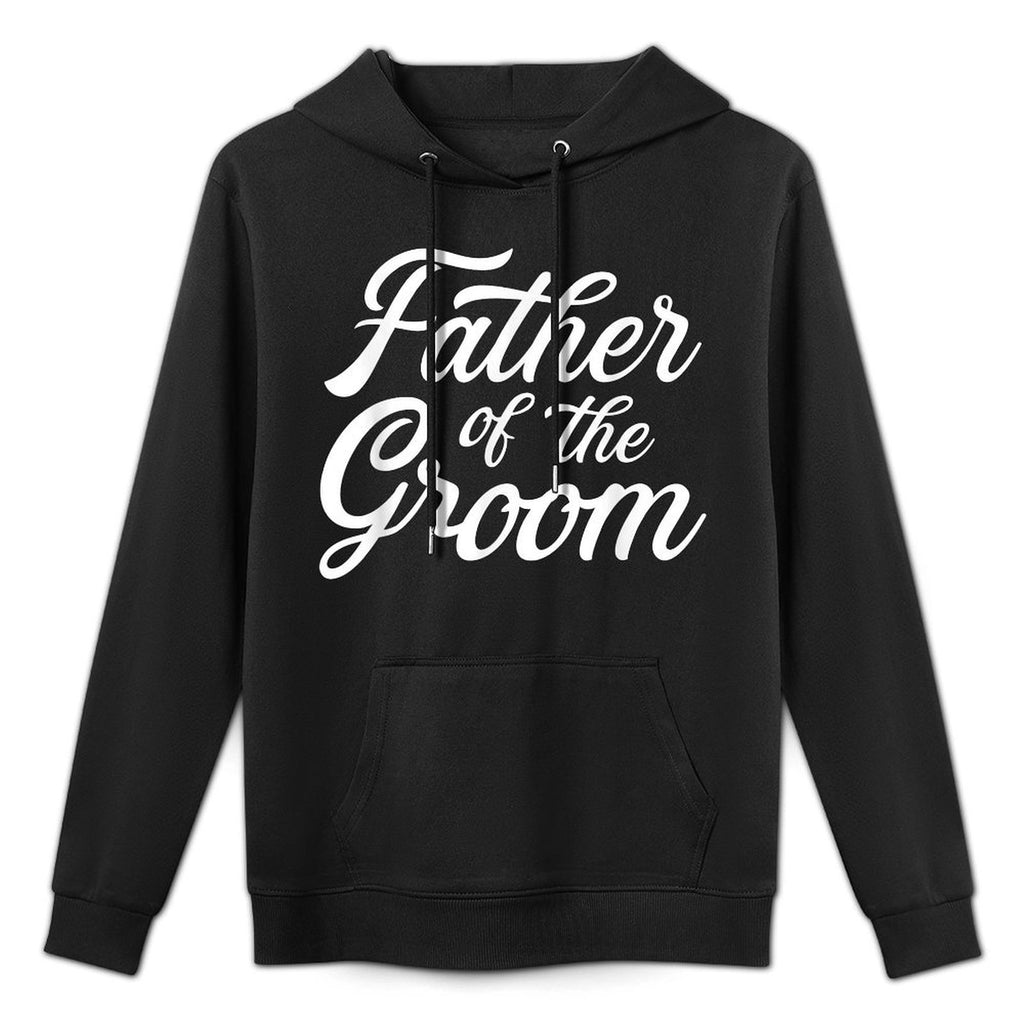 Father of The Groom Dad for Wedding Or Bachelor Party Adjustable Hood Hoodie