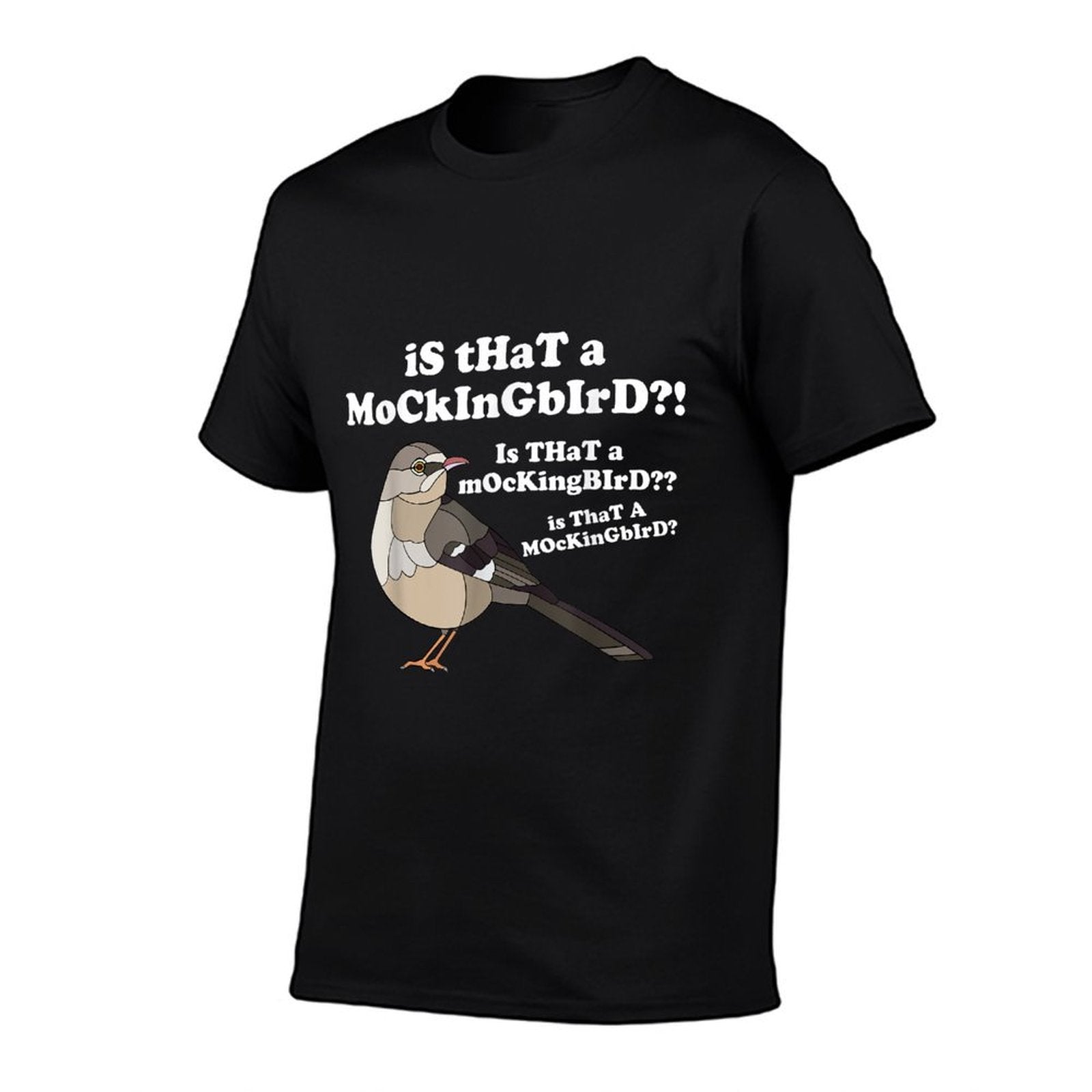 Is That A Mockingbird Funny Mockingbird Meme  Slim-fit Cut T-Shirt
