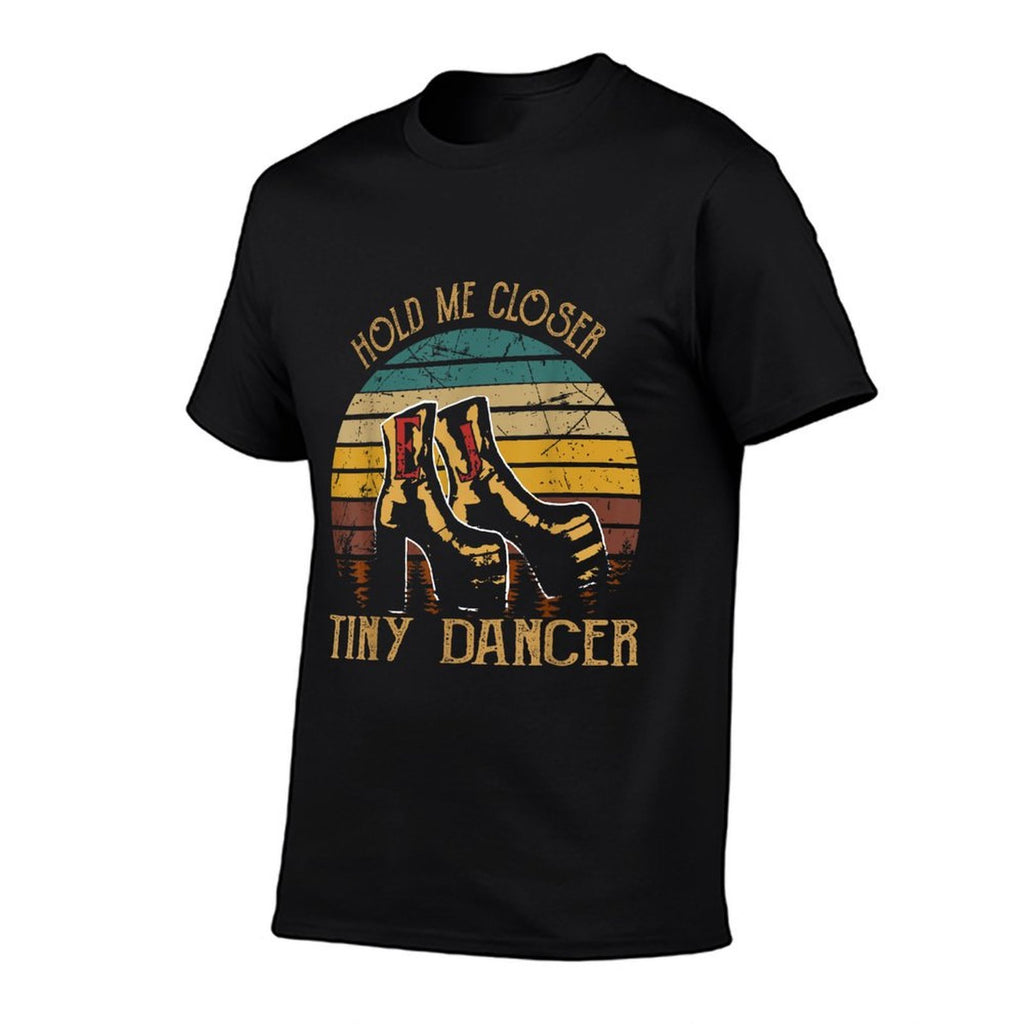 Hold Me Closer, Tinys Dancer Classic Art Quote Music For Fan  Moisture-wicking T-Shirt