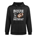 Bruh It's My 14th Birthday 14 Year Old Football Player All-Day Comfort Hoodie