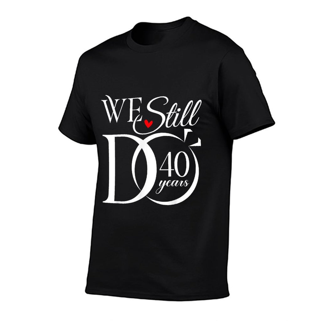 We Still Do 40 Years Funny Couple 40th Wedding Anniversary  Wrinkle-resistant T-Shirt