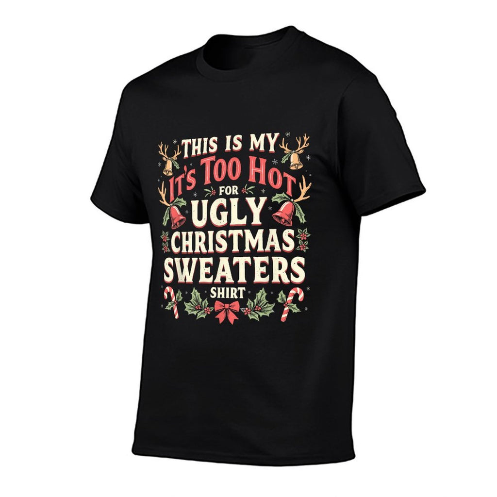 Too Hot Ugly Christmas Sweaters Funny Family PJs  Rolled Sleeves T-Shirt