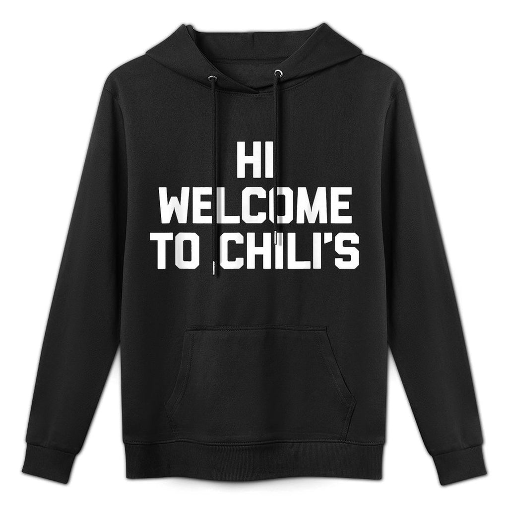 Hi Welcome To Chilis - Funny Saying Sarcastic Novelty Meme Adjustable Hood Hoodie