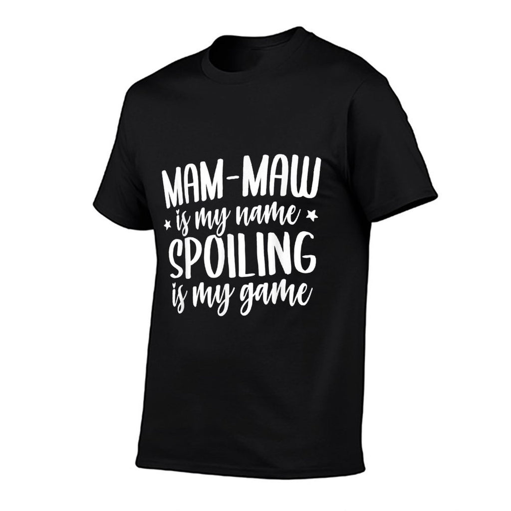 Mam-Maw Is My Name Spoiling Is My Game Mothers Day Mam-Maw  Easy-care T-Shirt