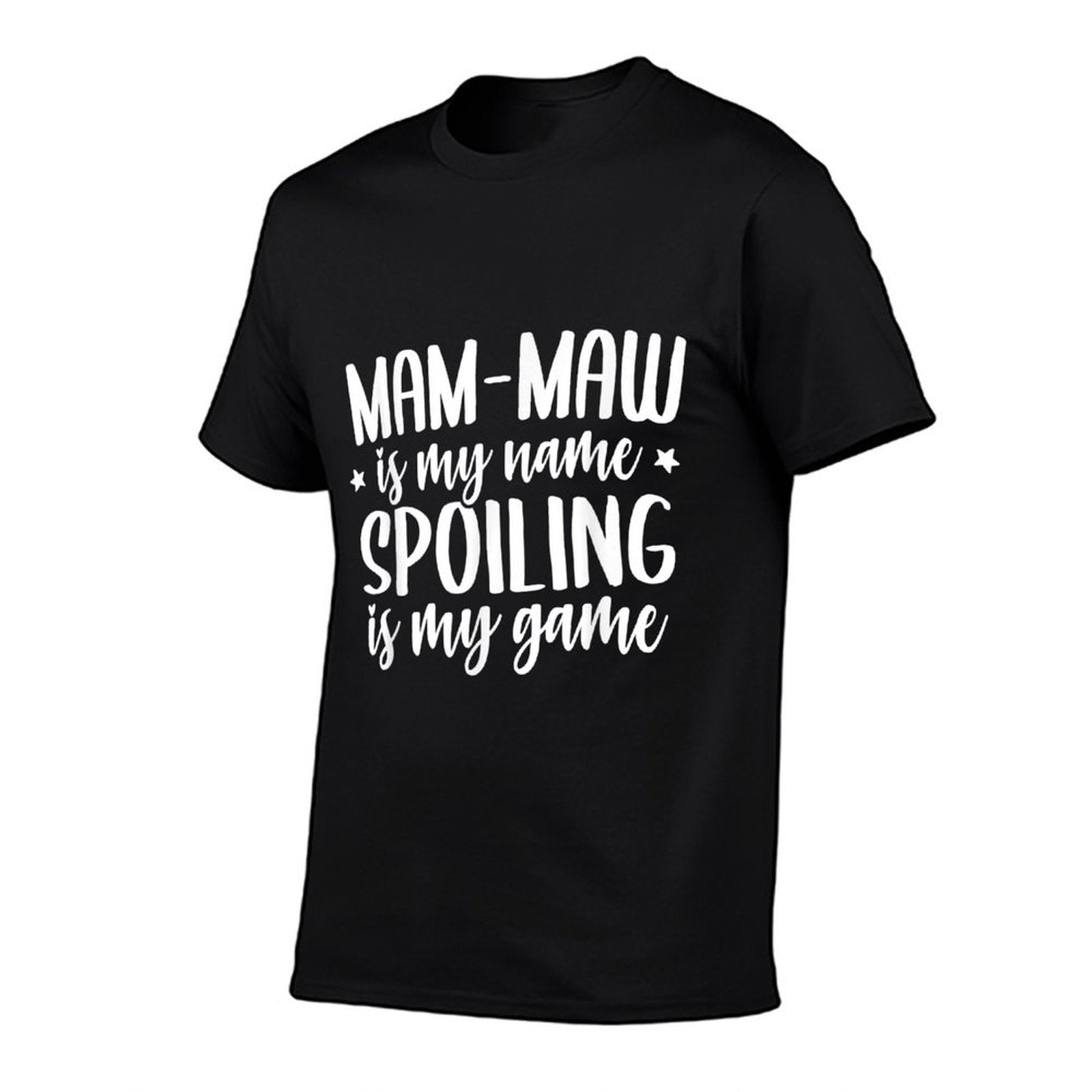 Mam-Maw Is My Name Spoiling Is My Game Mothers Day Mam-Maw  Easy-care T-Shirt