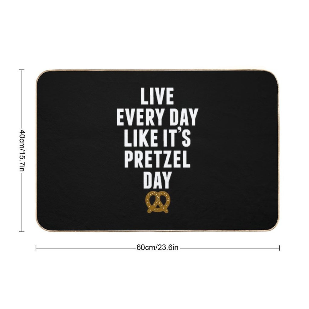 Live Every Day Like It's Pretzel Day (Variant)  Dirt-Trapping Bath Mat