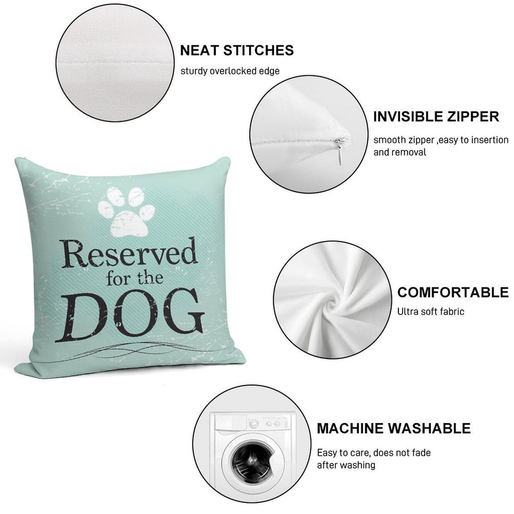 Reserved for The Dog Soft High-Density Material Throw Pillow