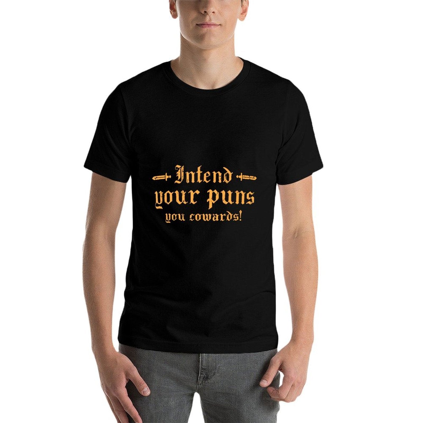 Intend Your Puns You Cowards Apparel Comfortable T-Shirt