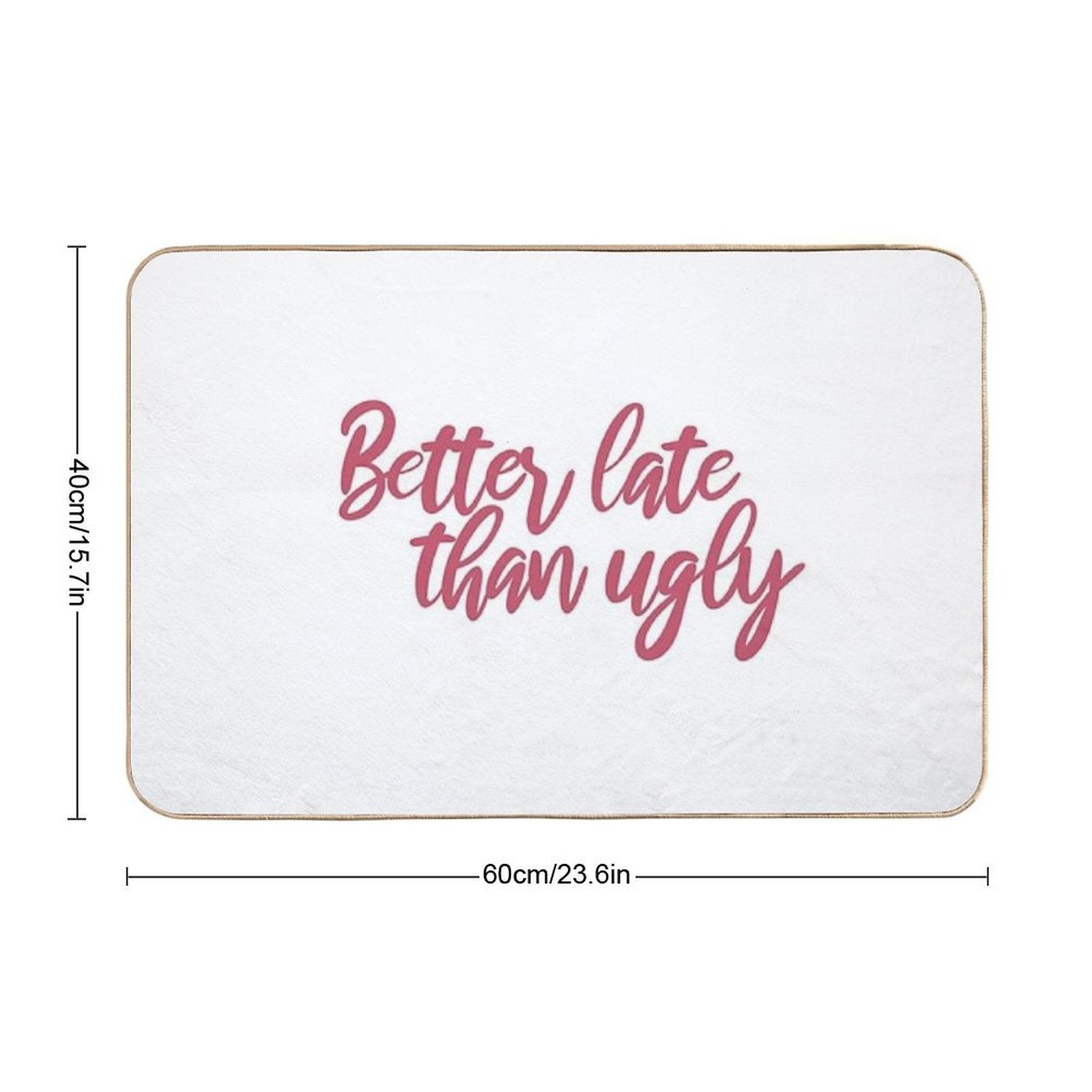 Better Late Than Ugly  Repositionable Bath Mat