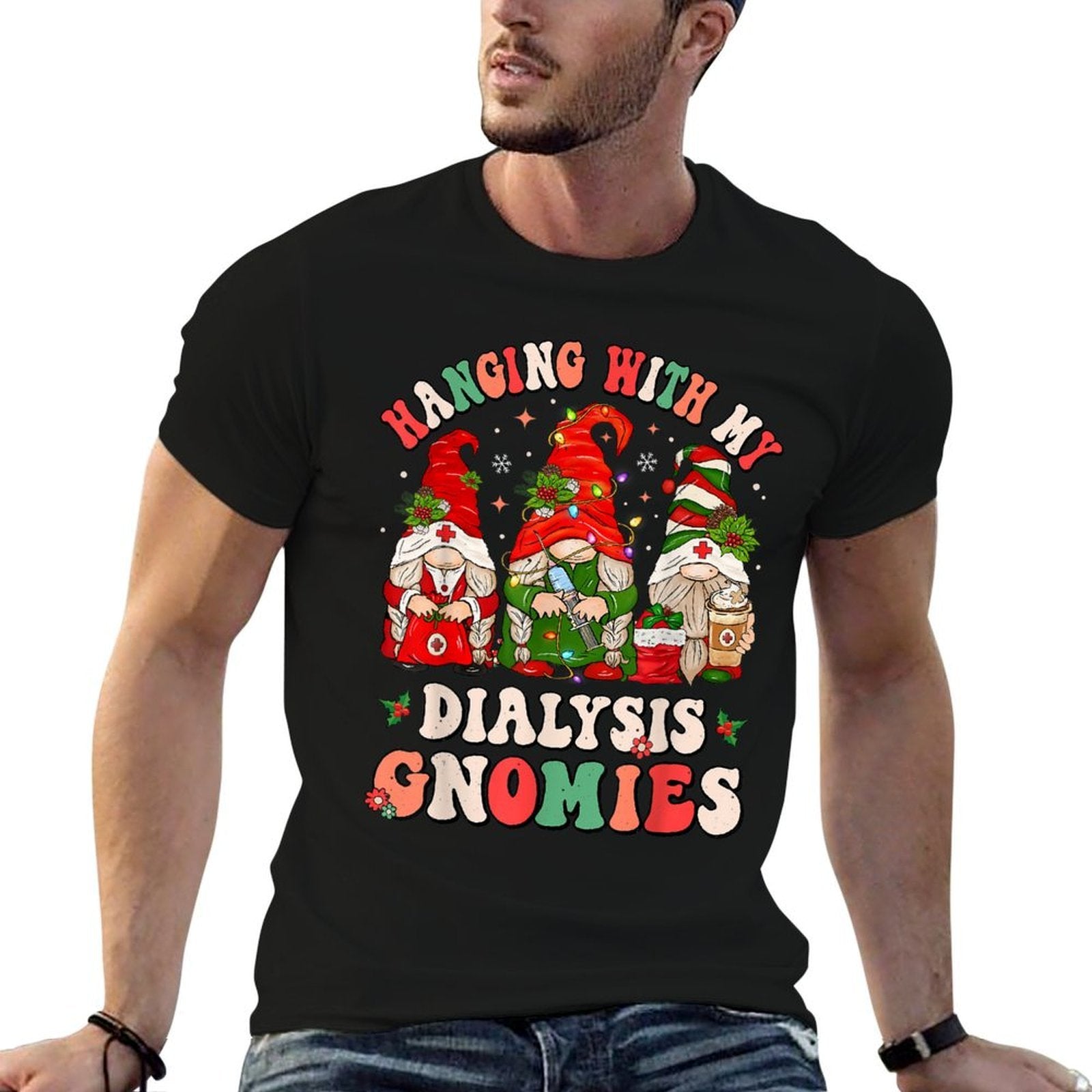 Hanging With My Dialysis Gnomies Christmas Nephrology Nurse  Fade-proof Color T-Shirt