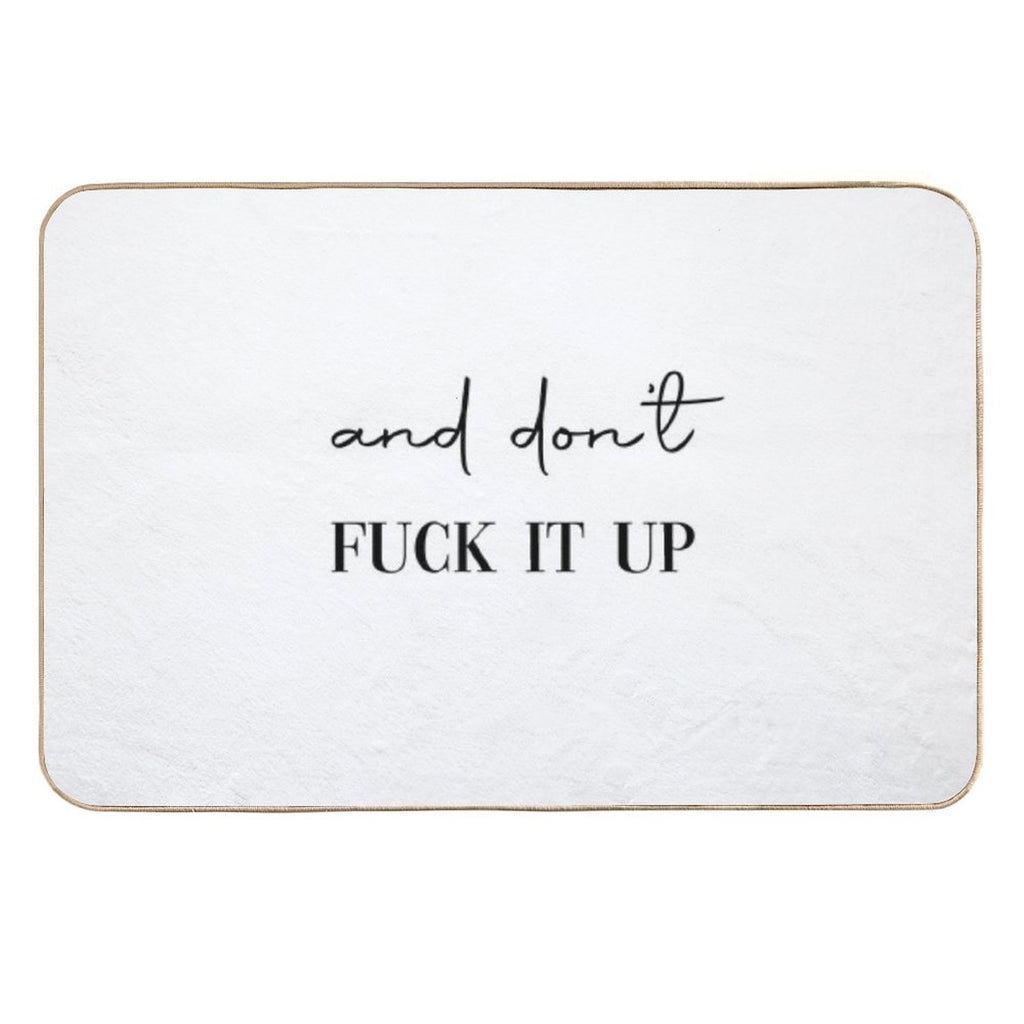 And Don't Fuck It Up  Versatile Bath Mat