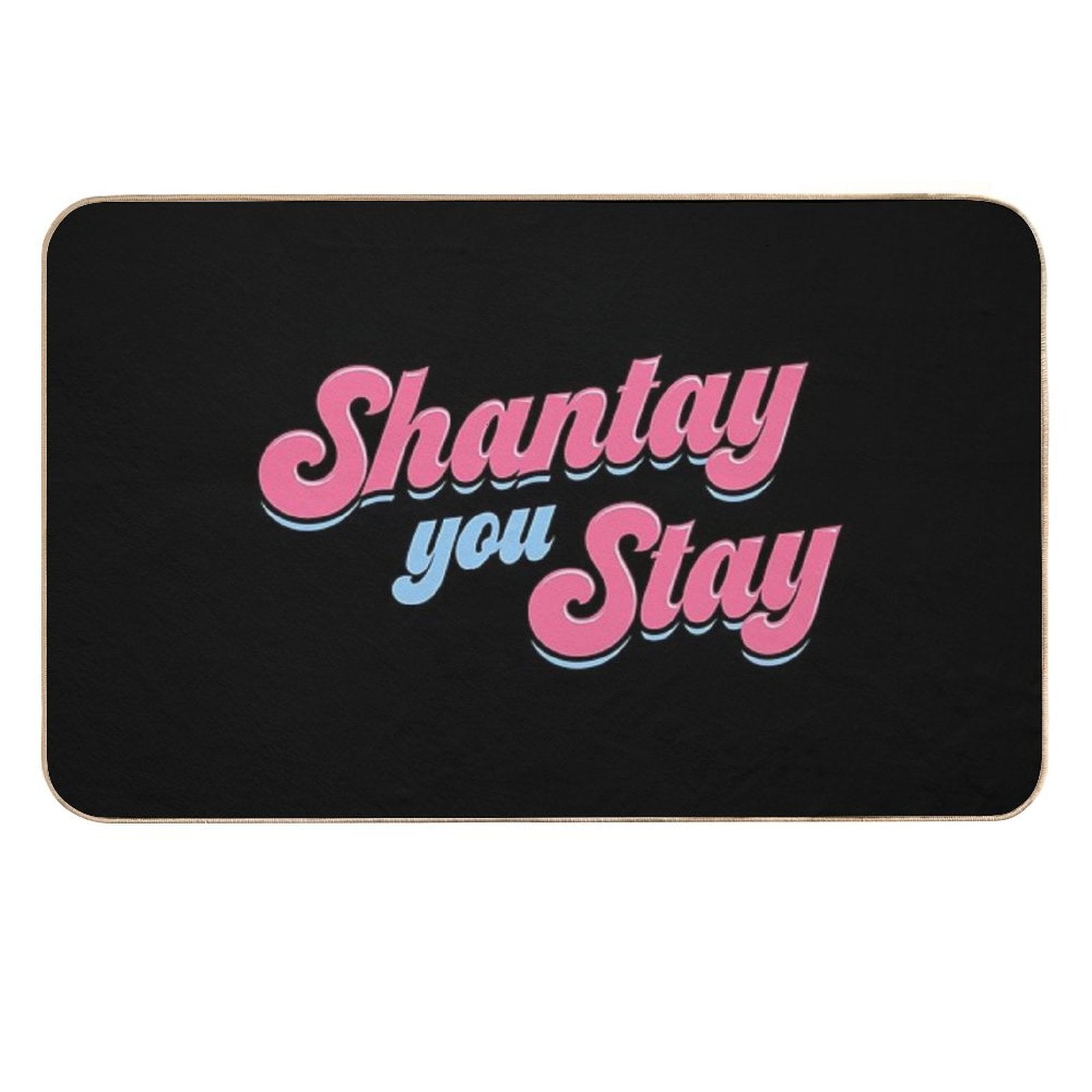 Shantay You Stay - Rupaul's Drag Race  Eco-Friendly Bath Mat