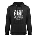 I'm Too Old To Fight, So I'll Just Fuck Your Dad Instead Versatile Streetwear Hoodie