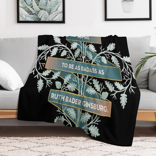 Aspire To Be As Badass As Ruth Bader Ginsburg Machine-washable Throw Blanket