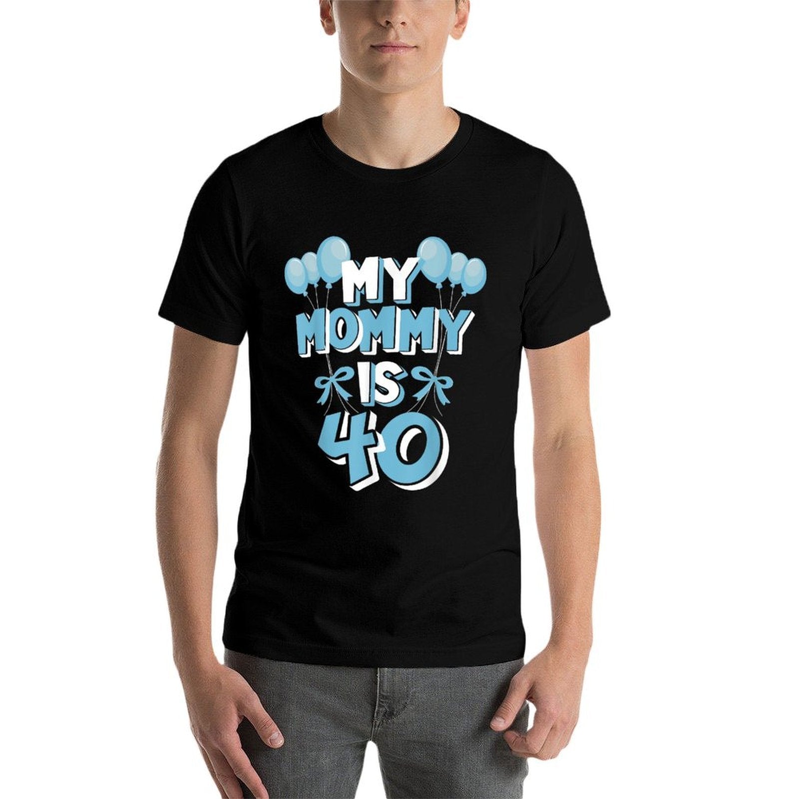 My Mommy Is 40 Years Old Mom 40th Birthday  Stretchy T-Shirt