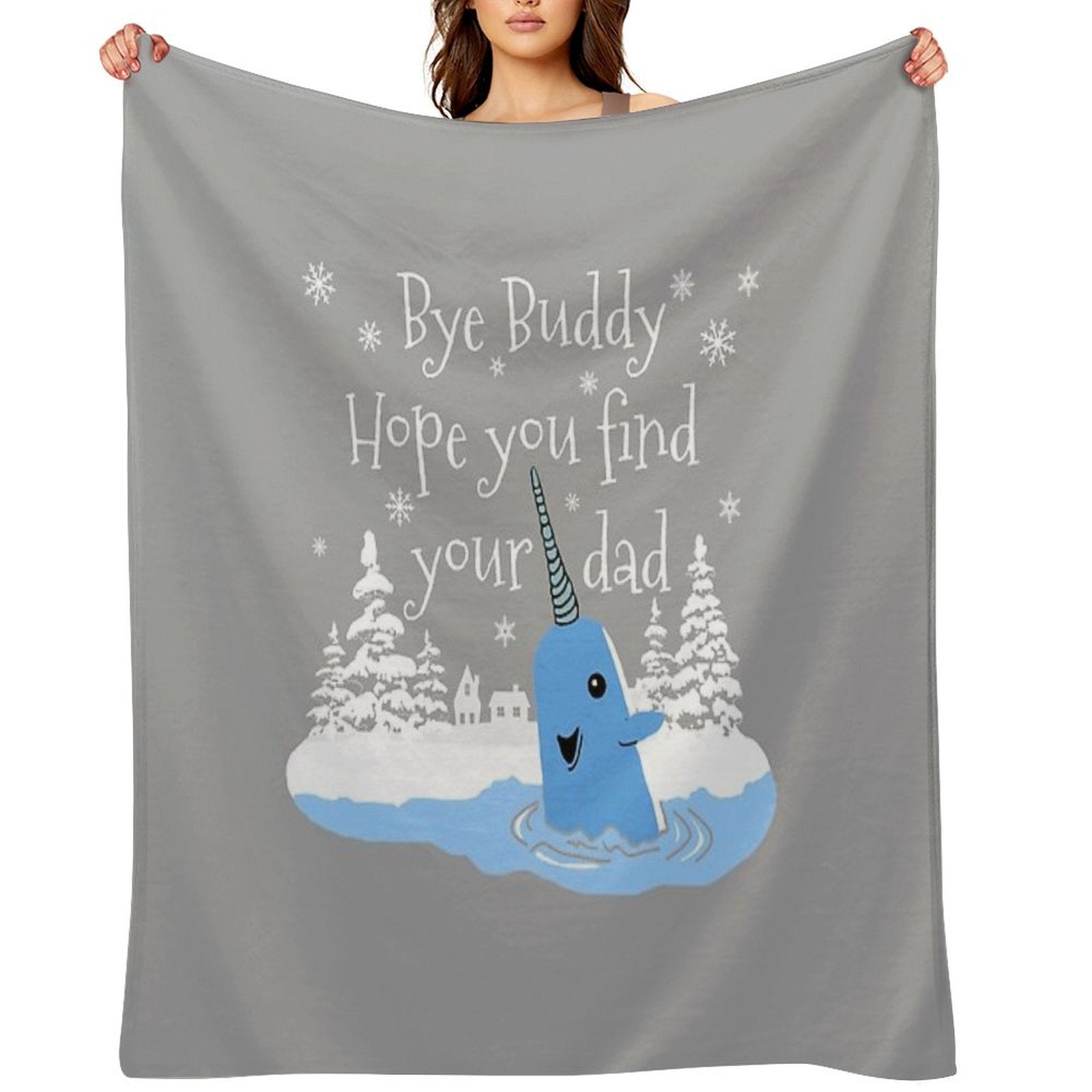 Bye Buddy Hope You Find Your Dad Comfort Throw Blanket