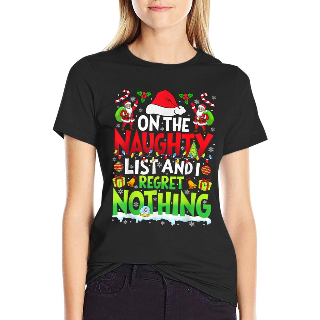 Funny On The List of Naughty And I Regret Nothing Christmas  Stretchy T-Shirt