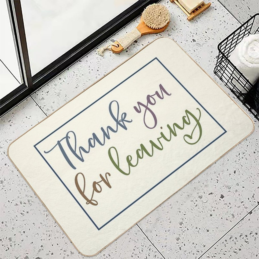 Thank You For Leaving  Doormat Durable Bath Mat