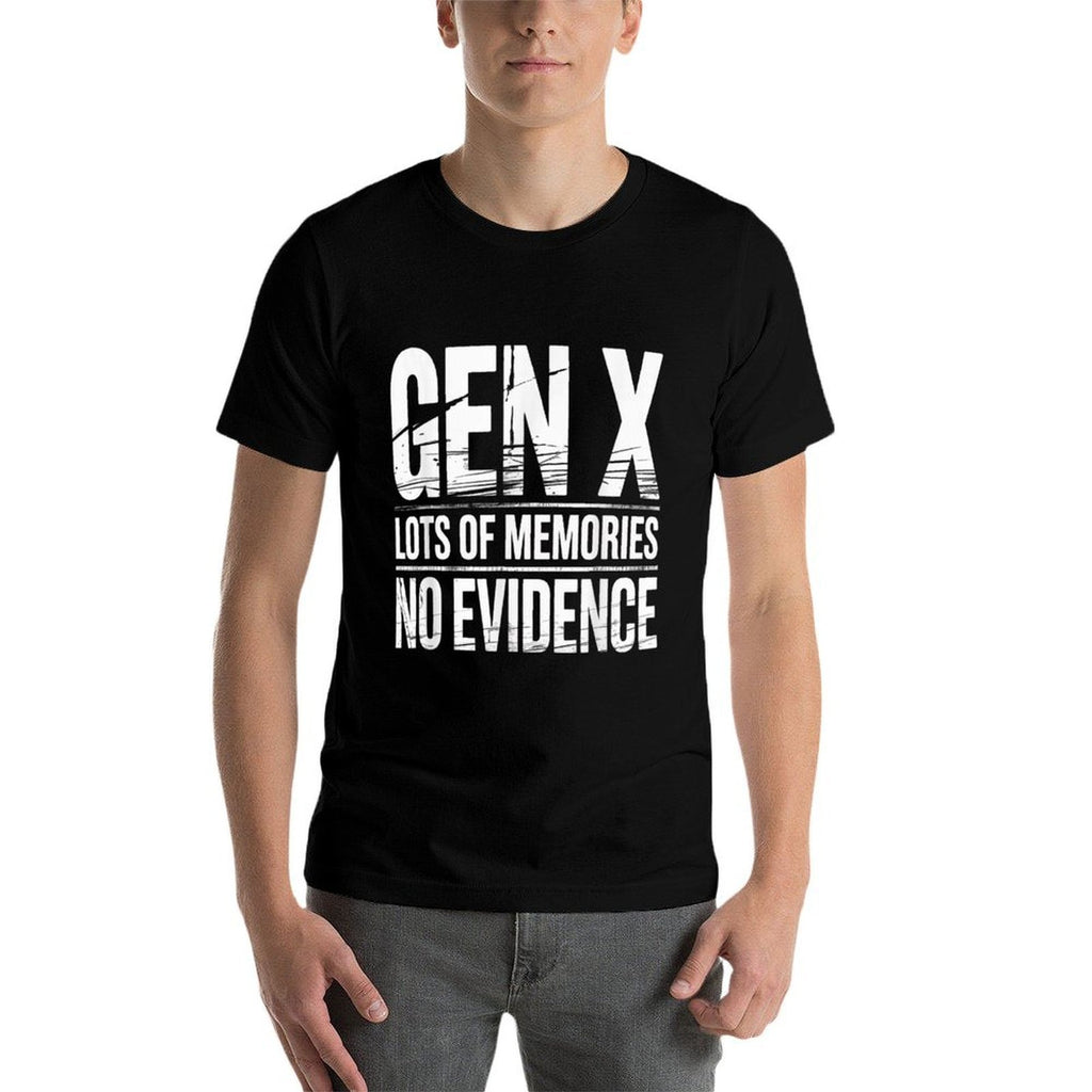 Gen X Lots Of Memories No Evidence Funny Humor Adult Friend  Slim-fit Cut T-Shirt