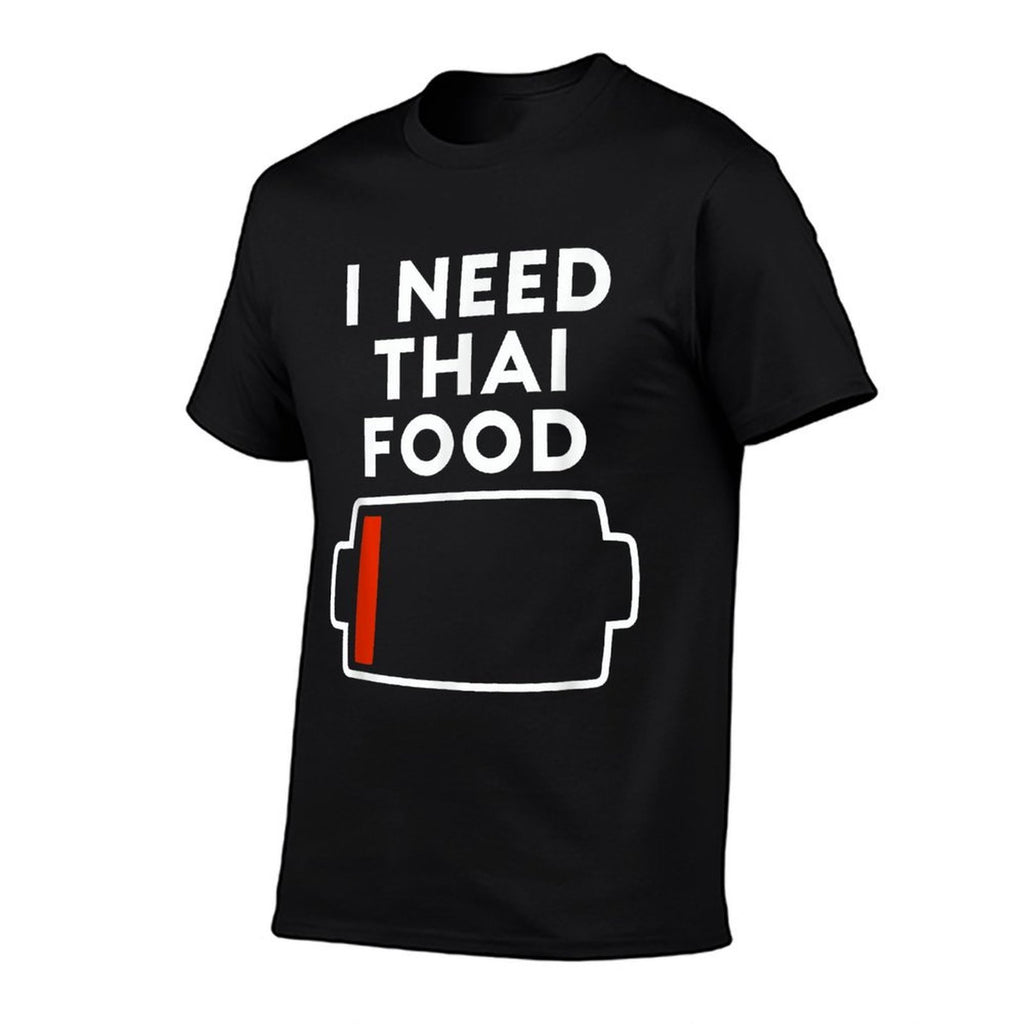 I Need Thai Food Funny Thai Food Lovers Food Love  Easy-care T-Shirt