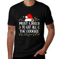 Funny Most Likely To Eat All The Cookies Christmas  Wrinkle-resistant T-Shirt