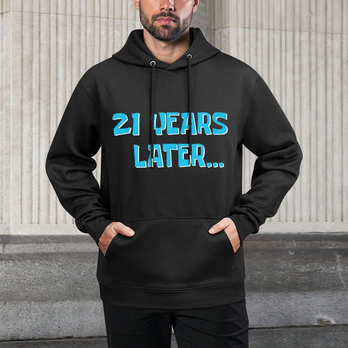 21 Years Later  My 21st Birthday Cotton-Polyester Blend Hoodie