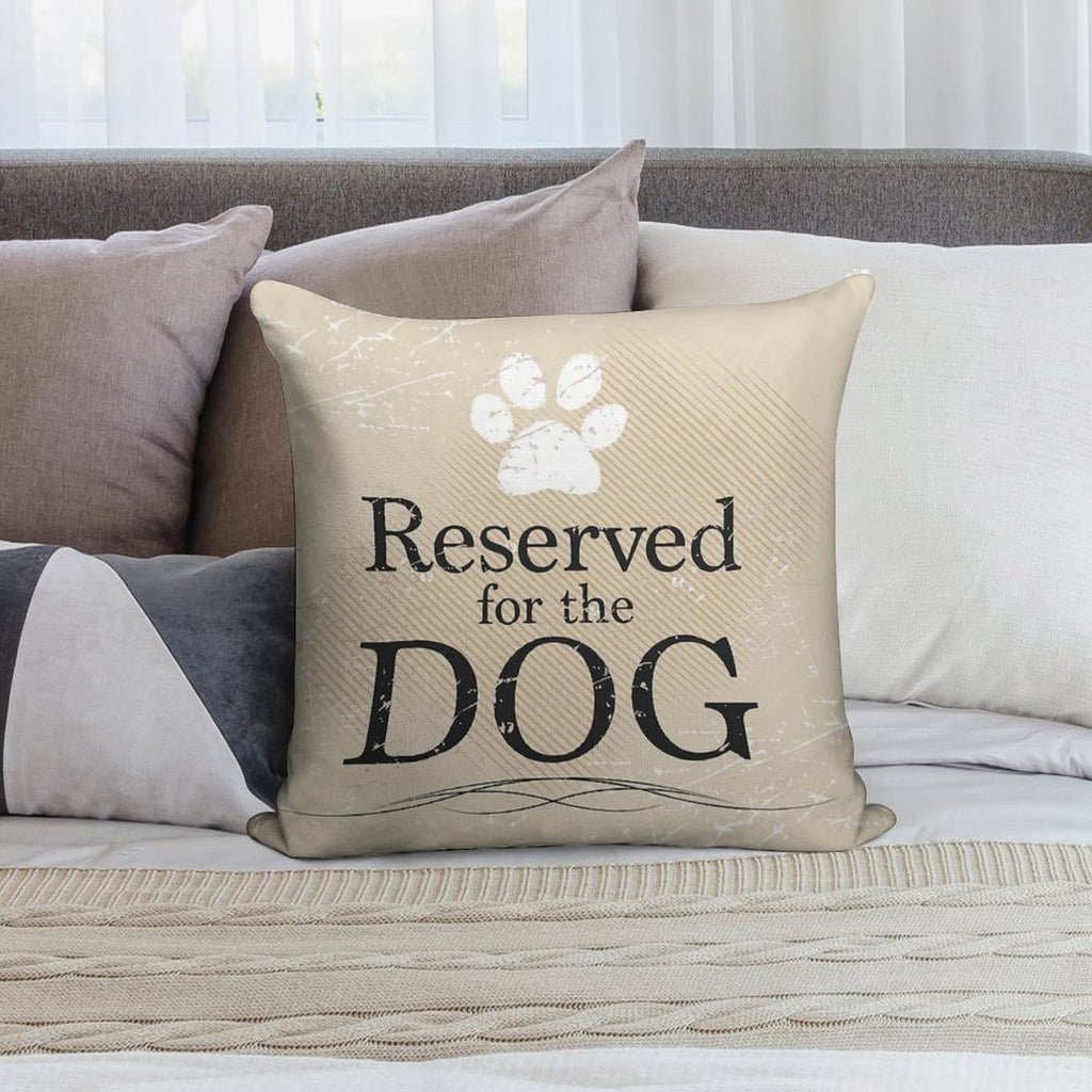 Reserved for The Dog (Tan) Soft Shrink-Resistant Throw Pillow