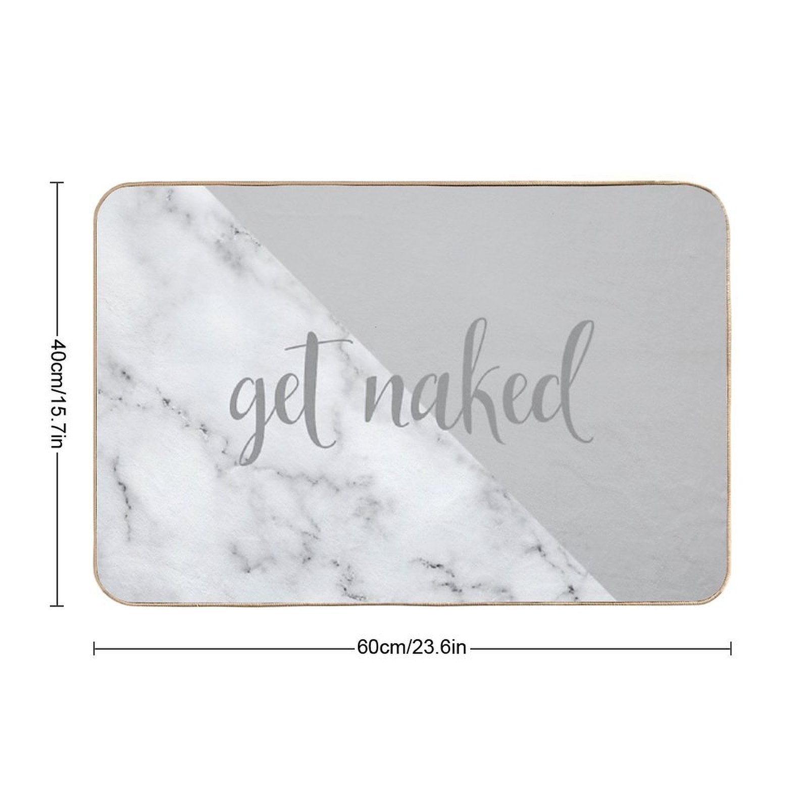 Get Naked Bathroom And Bedroom Quote, Grey, White, Marble  Multi-Purpose Bath Mat
