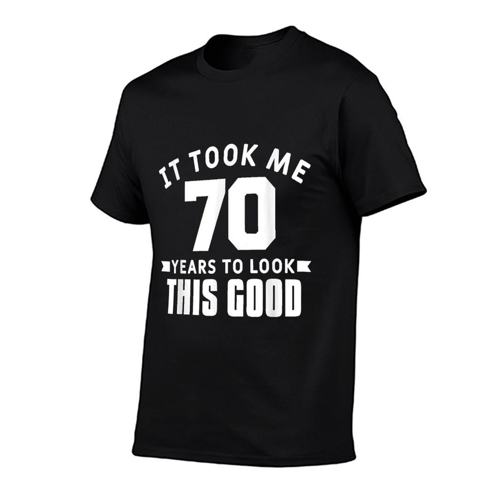 It Took Me 70 Years To Look This Good Funny 70th Birthday  Polyester Blend T-Shirt