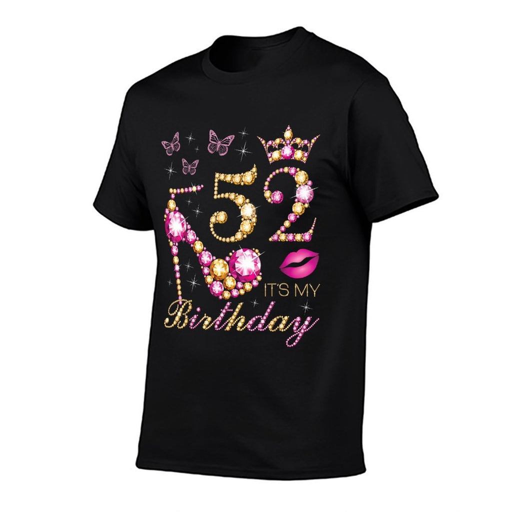 52 It's My Birthday, 52 Years Old, It's My 52nd Birthday  Cotton T-Shirt