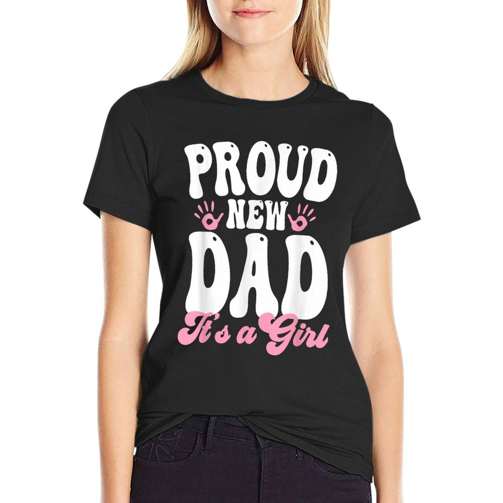 Proud New Dad Its A Girl Gifts Father to Be Soon to Be Dad  Affordable Price T-Shirt