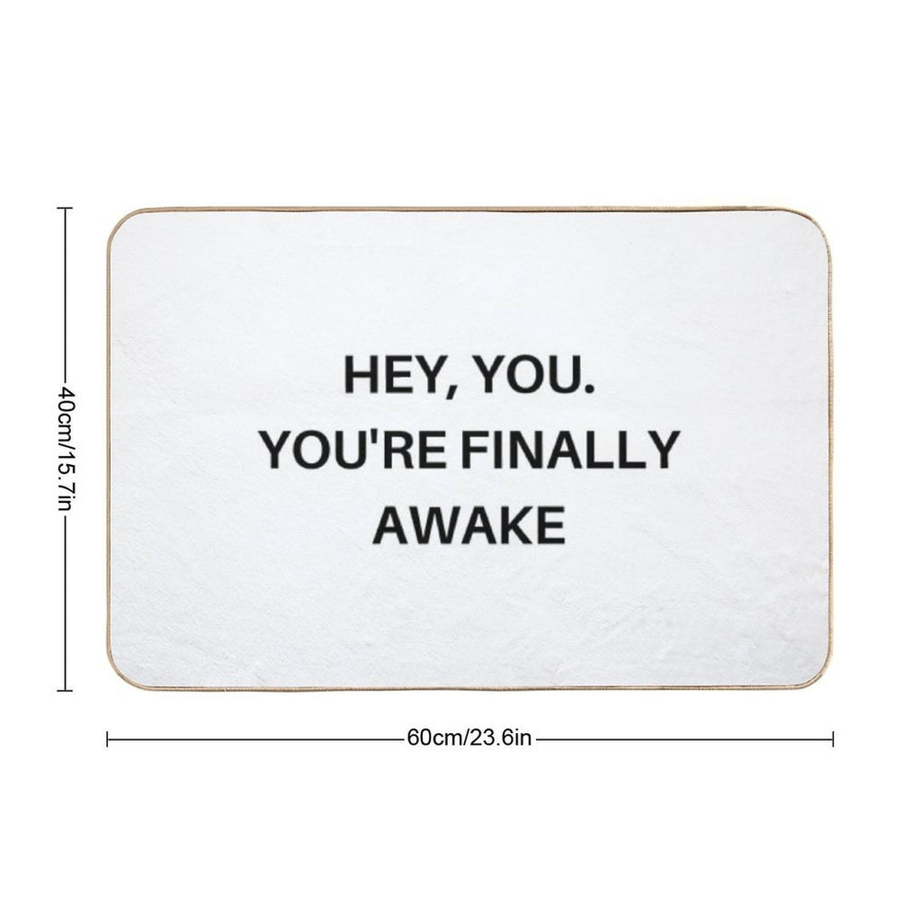 Hey You. You're Finally Awake  Anti-Trip Bath Mat