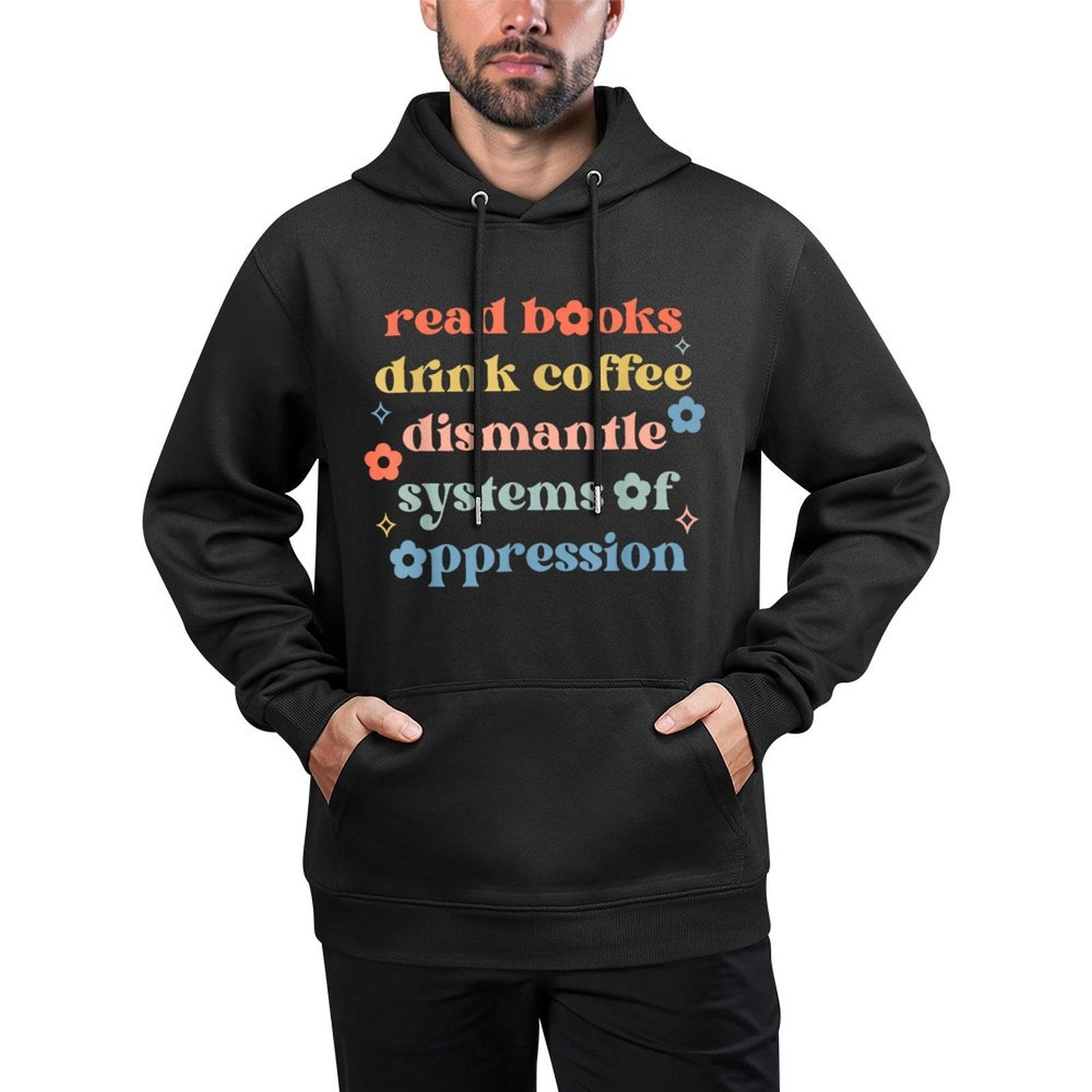 Read Books Drink Coffee Dismantle Systems Of Oppression Customizable Surface Hoodie