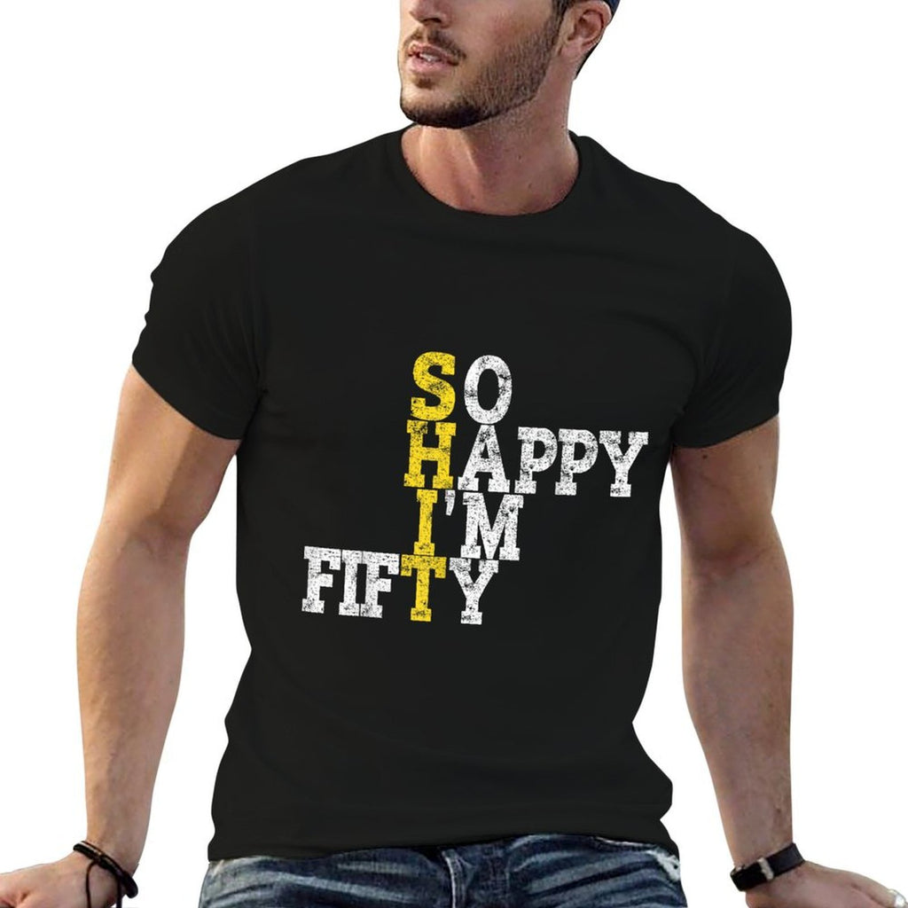 So Happy I'm Fifty Gag 50 Years Old Funny 50th Birthday  Moisture-wicking T-Shirt