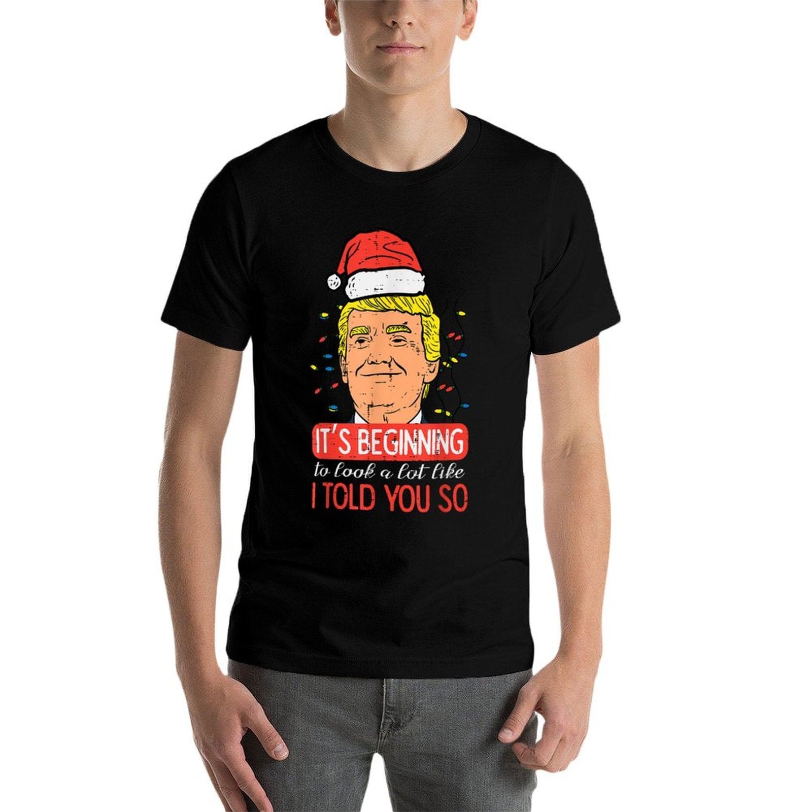 Christmas Trump Santa Told You So Funny Xmas Men Women Kids  Affordable Price T-Shirt