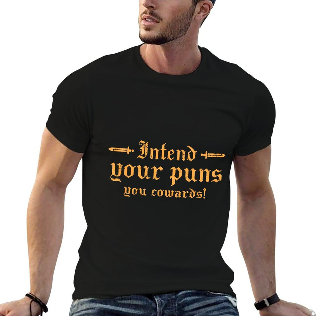 Intend Your Puns You Cowards Apparel Comfortable T-Shirt