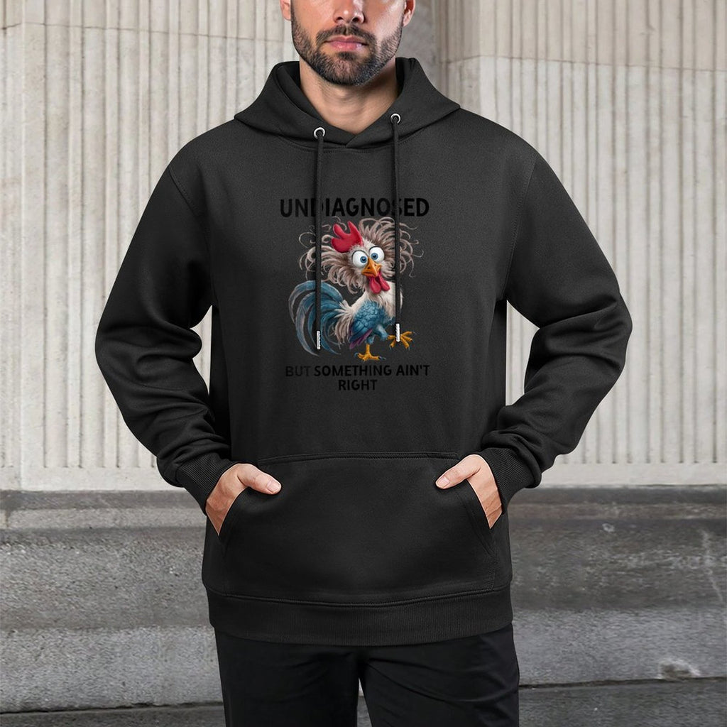 Womens Undiagnosed But Something Aint Right Funny Chicken Coworker Pilling-Resistant Hoodie