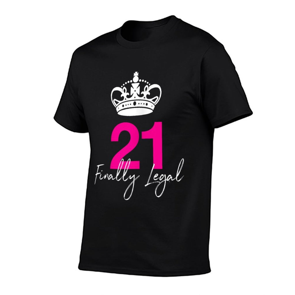 Finally Legal 21st Birthday Shirt for Her  Easy-care T-Shirt