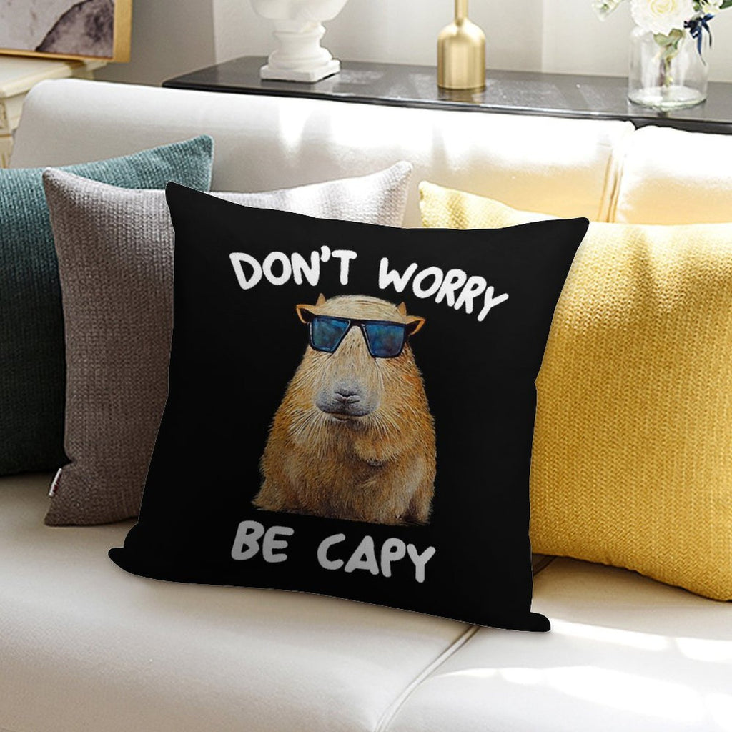 Funny Capybara Dont Worry Be Capy Funny Rodent Soft Reinforced Edging Throw Pillow