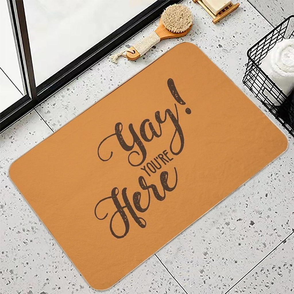 Doormat Funny - Yay! You're Here  Versatile Bath Mat