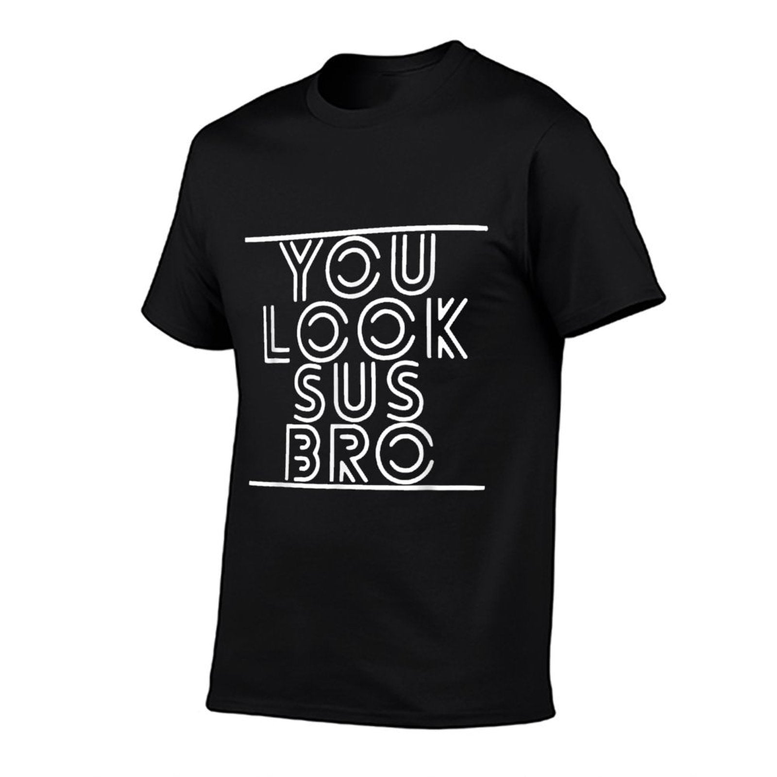 You Look Sus Bro Funny Gaming Meme Impostor You Kinda Sus  High-quality Stitching T-Shirt