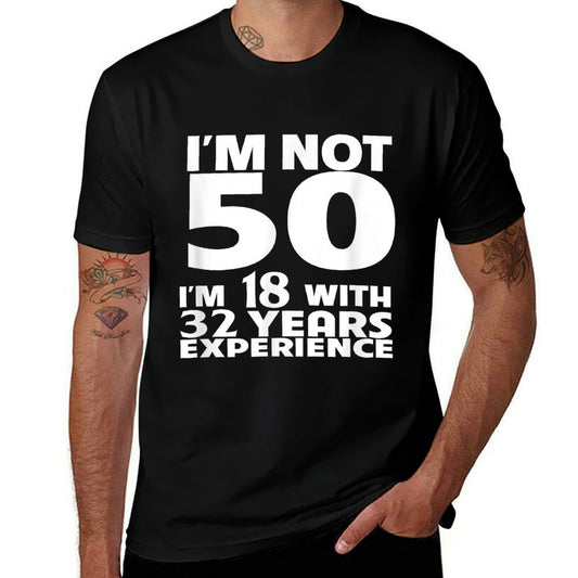I'm Not 50 Years 50th Birthday Gifts Idea - Unisex T-shirt  Versatile T-Shirt