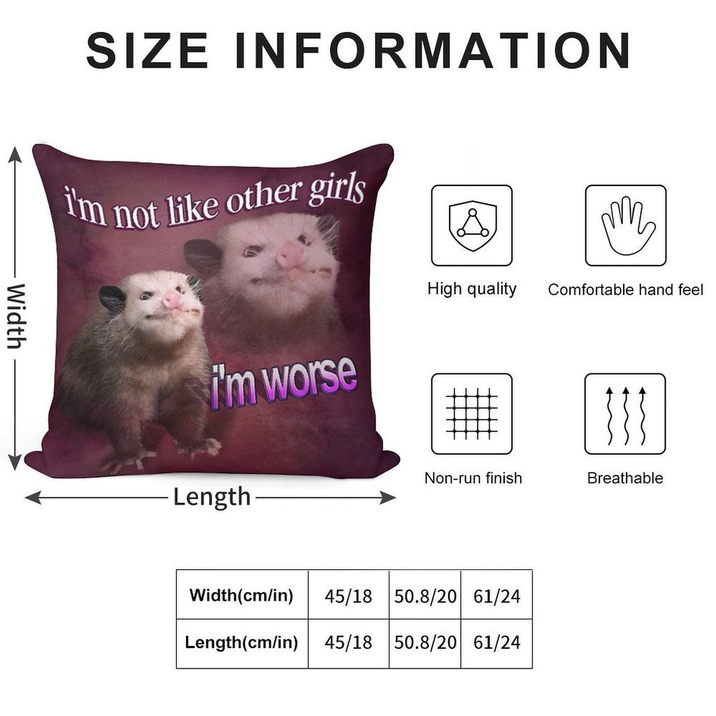I'm Not Like Other Girls, I'm Worse Possum Word Art Soft Decorative Cover Throw Pillow