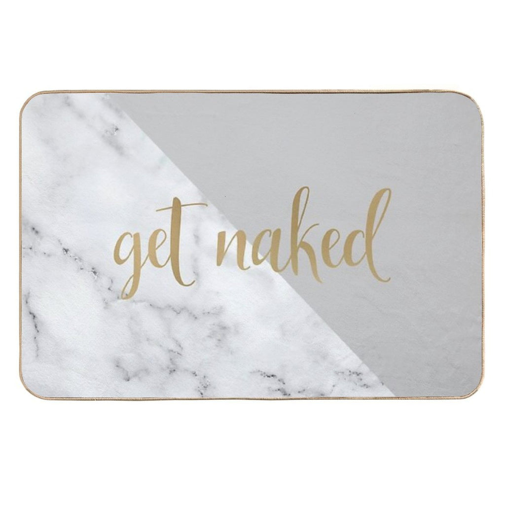 Get Naked Bathroom And Bedroom Quote, Grey, Gold, Marble  Slip-Resistant Bath Mat