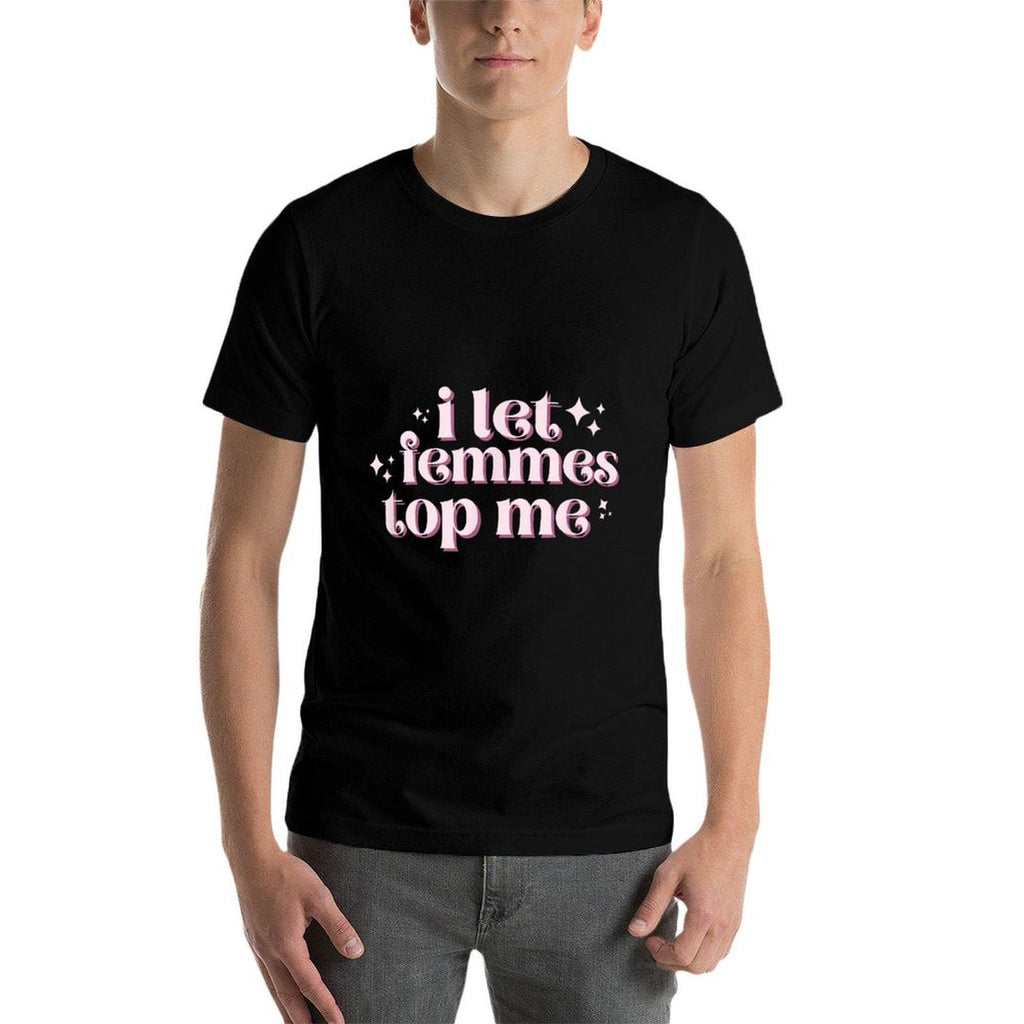 I Let Femmes Top Me Gay Lesbian Pride LGBT Sarcastic Pride  Ribbed Collar T-Shirt